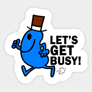 lets get busy Sticker